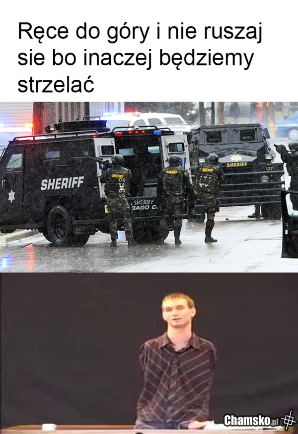 ręce do góry..