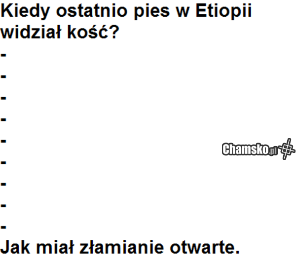 kość.... mała rzecz a cieszy...