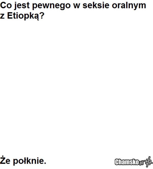 nie musisz prosić nawet