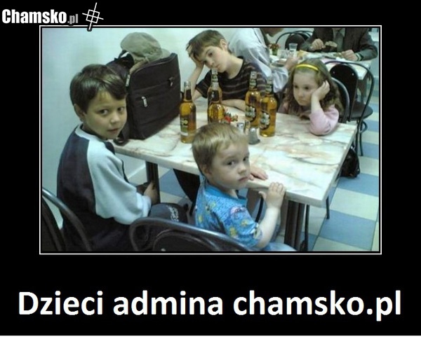 Dzieci admina chamsko.pl