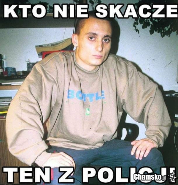 Kto nie skacze...