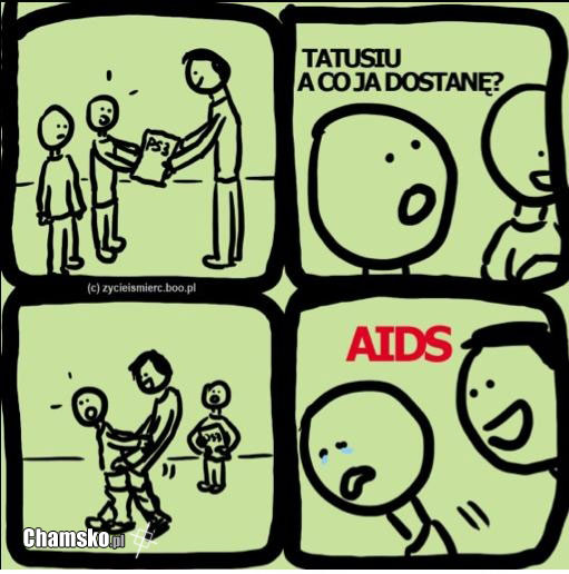 Co dostan? tatusiu?