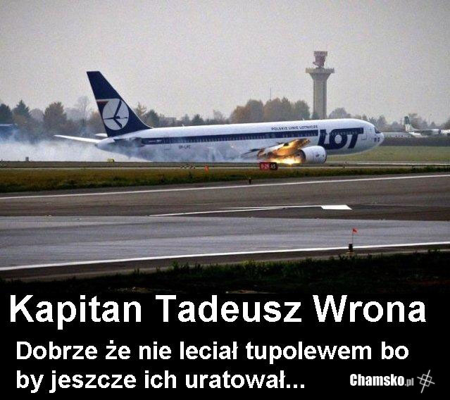 Dobrze ?e nie lecia? Tupolewem