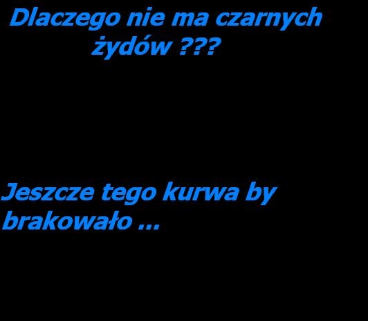 Dlaczego nie ma czarnych zydow ???