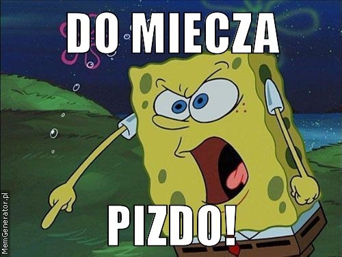 Do miecza!