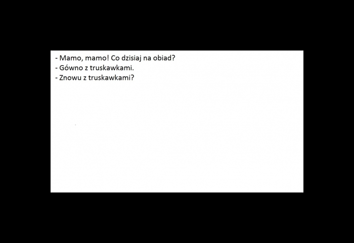 Co? Gówno !