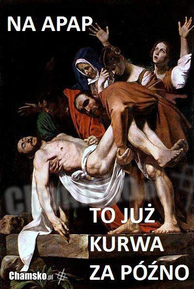 na APAP to juz za pozno