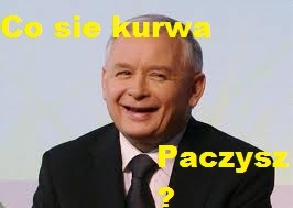 Co sie kur*wa paczysz ;)