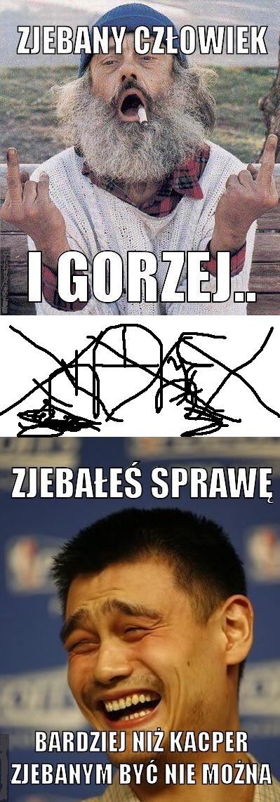 Zjebany To tylko Kacper