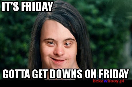 It's Friday