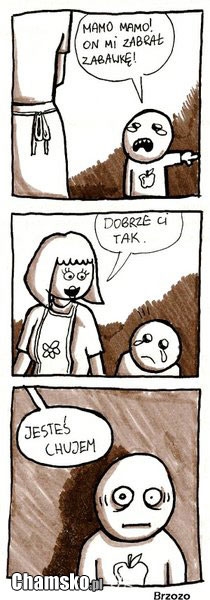 Mamo, a on zabra? mi zabawk?!
