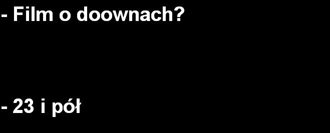 Film o downach