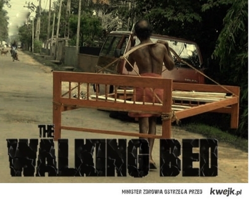 The Walking Bed