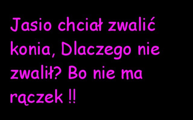 Jasio na chamsko :D