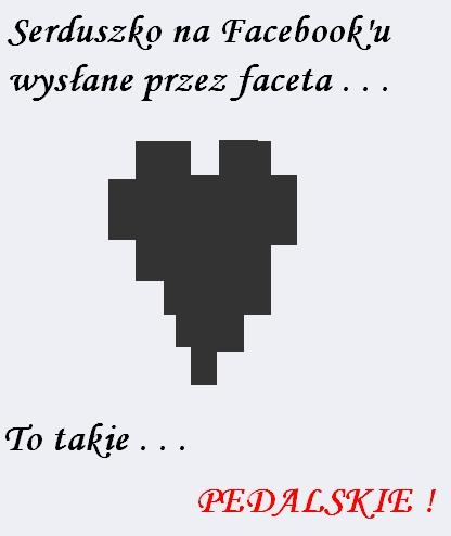 Serduszko na Facebook'u jest takie...
